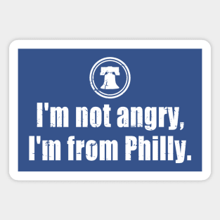 I'm Not Angry I'm From Philly Magnet